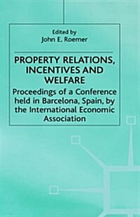 Property Relations, Incentives and Welfare (Hardcover)