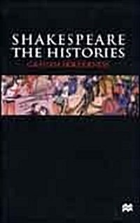 Shakespeare: The Histories (Hardcover)