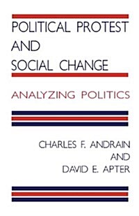 Political Protest and Social Change : Analyzing Politics (Paperback)