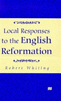 Local Responses to the English Reformation (Hardcover)