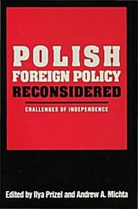 Polish Foreign Policy Reconsidered : Challenges of Independence (Hardcover)