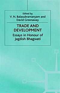 Trade and Development : Essays in Honour of Jagdish Bhagwati (Hardcover)