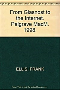 From Glasnost to the Internet : Russias New Infosphere (Hardcover)