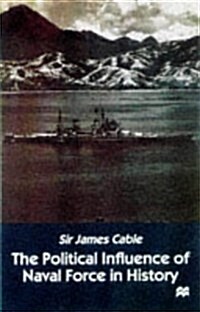 The Political Influence of Naval Force in History (Paperback)