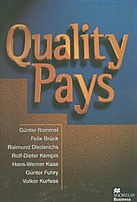 Quality Pays : Reaching World-class Ranking by Nurturing a High-performance Culture and Meeting Customer Needs (Hardcover)