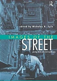 Images of the Street : Planning, Identity and Control in Public Space (Paperback)