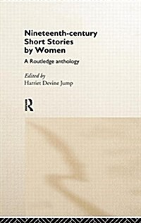 Nineteenth-Century Short Stories by Women : A Routledge Anthology (Hardcover)