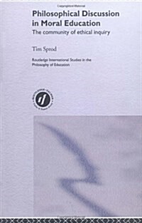 Philosophical Discussion in Moral Education : The Community of Ethical Inquiry (Hardcover)