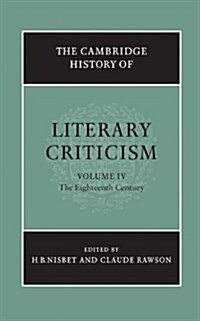 The Cambridge History of Literary Criticism: Volume 4, The Eighteenth Century (Hardcover)