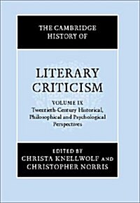 The Cambridge History of Literary Criticism: Volume 9, Twentieth-Century Historical, Philosophical and Psychological Perspectives (Hardcover)