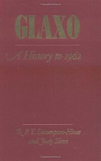 Glaxo : A History to 1962 (Hardcover)