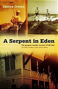 Serpent in Eden : The Greatest Murder Mystery of All Time (Hardcover)
