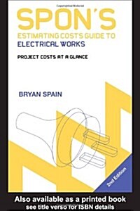 Spons Estimating Costs Guide to Electrical Works (Paperback, 2 Rev ed)