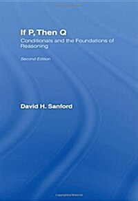 If P, Then Q : Conditionals and the Foundations of Reasoning (Hardcover, 2 ed)