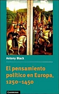 El pensamiento politico en Europa, 1250-1450 (Paperback)