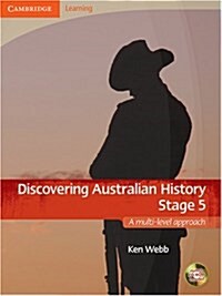 Discovering Australian History Stage 5 with Student CD-ROM : A Multi-level Approach (Package, Student ed)