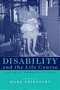 Disability and the Life Course : Global Perspectives (Paperback)