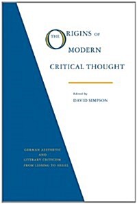 The Origins of Modern Critical Thought: German Aesthetic and Literary Criticism from Lessing to Hegel (Paperback)