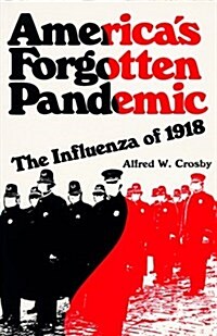 Americas Forgotten Pandemic : The Influenza of 1918 (Paperback)