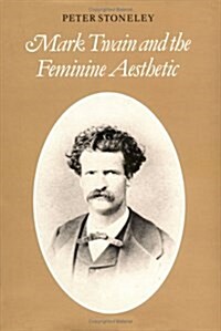 Mark Twain and the Feminine Aesthetic (Hardcover)