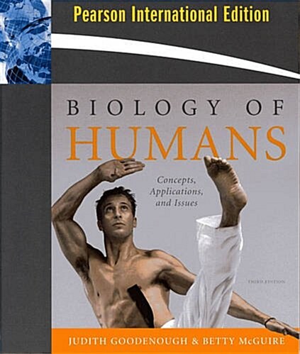 Biology of Humans : Concepts, Applications, and Issues (Paperback, 3 International ed)