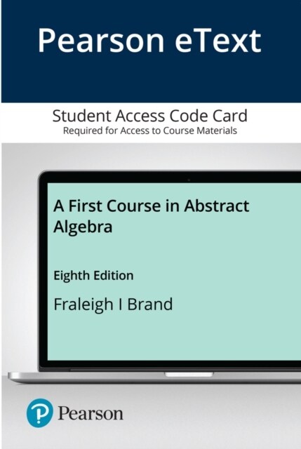 Pearson Etext for First Course in Abstract Algebra, a -- Access Card (Hardcover, 8)