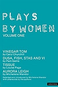 Plays By Women : Vinegar Tom; Dusa; FIsh; Stas and VI; Tissue; Aurora Leigh (Paperback, Vol 1)