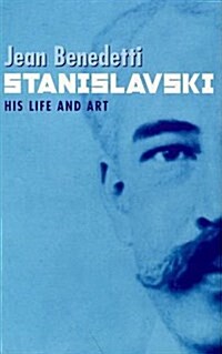 Stanislavski: His Life and Art : A Biography (Paperback, Revised - Rev ed)