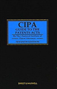 C.I.P.A. Guide to the Patents Acts (Hardcover, 7 ed)