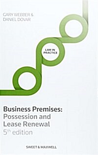 Business Premises: Possession and Lease Renewal (Hardcover, 5 ed)