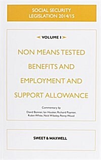 Social Security Legislation 2014/15 : Non Means Tested Benefits and Employment and Support Allowance (Paperback, 15 Rev ed)