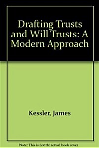 Drafting Trusts and Will Trusts : A Modern Approach (Package, 7 Rev ed)