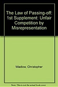 The Law of Passing-off : Unfair Competition by Misrepresentation (Paperback, 3 Rev ed)