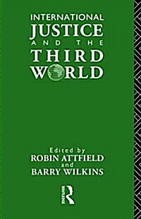 International Justice and the Third World : Studies in the Philosophy of Development (Paperback)