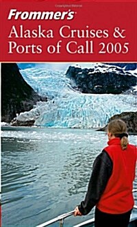 Frommers Alaska Cruises and Ports of Call (Paperback, Rev ed)