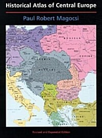 Historical Atlas of Central Europe : From The Early Fifth Century to The Present (Paperback, Revised and expanded edition)