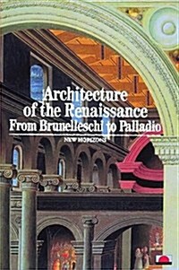 Architecture of the Renaissance : From Brunelleschi to Palladio (Paperback)
