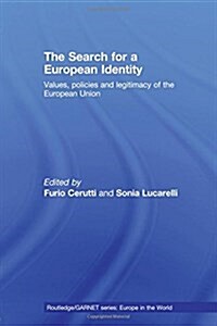 The Search for a European Identity : Values, Policies and Legitimacy of the European Union (Paperback)