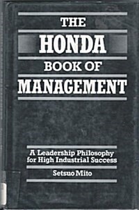 The Honda Book of Management : A Leadership Philosophy for High Industrial Success (Hardcover, Rev ed)