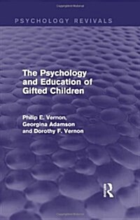 The Psychology and Education of Gifted Children (Psychology Revivals) (Hardcover)