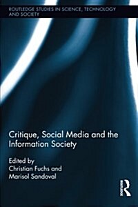 Critique, Social Media and the Information Society (Paperback)