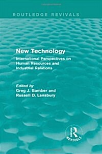 New Technology (Routledge Revivals) : International Perspectives on Human Resources and Industrial Relations (Hardcover)