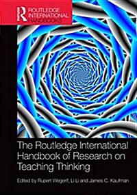 The Routledge International Handbook of Research on Teaching Thinking (Hardcover)