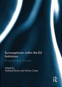 Euroscepticism within the EU Institutions : Diverging Views of Europe (Paperback)