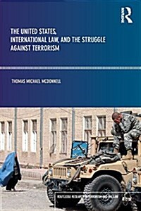 The United States, International Law and the Struggle against Terrorism (Paperback)