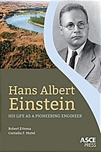 Hans Albert Einstein : His Life as a Pioneering Engineer (Paperback)