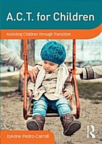 A.C.T. for Children : Assisting Children through Transition (DVD-ROM)
