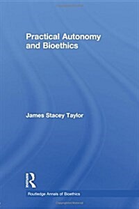 Practical Autonomy and Bioethics (Paperback)