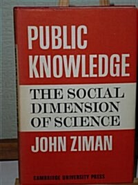 Public Knowledge : An Essay Concerning the Social Dimension of Science (Hardcover)