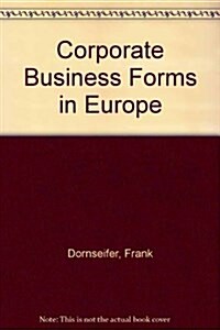 Corporate Business Forms in Europe (Hardcover)